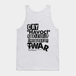 Cry Havoc! Julius Caesar Shakespeare Quote Tank Top